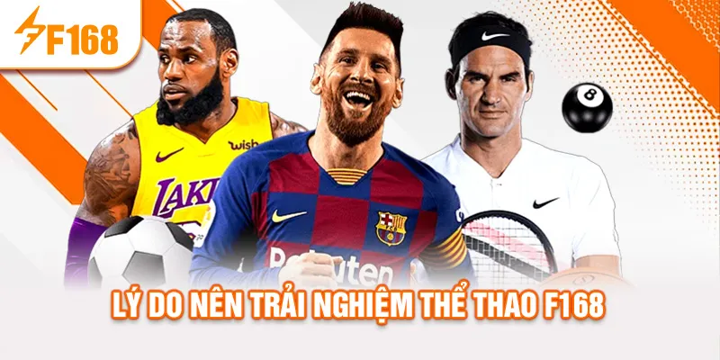 Lý do nên trải nghiệm thể thao f168