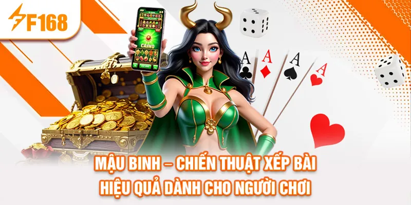 MẬU BINH – CHIẾN THUẬT XẾP BÀI HIỆU QUẢ DÀNH CHO NGƯỜI CHƠI
