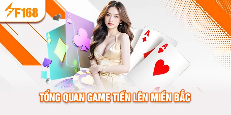 Tổng quan game tiến lên miền bắc