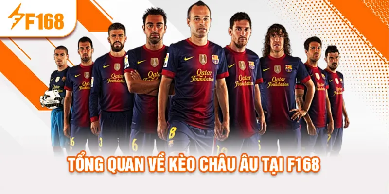 Tổng quan về kèo châu âu tại f168
