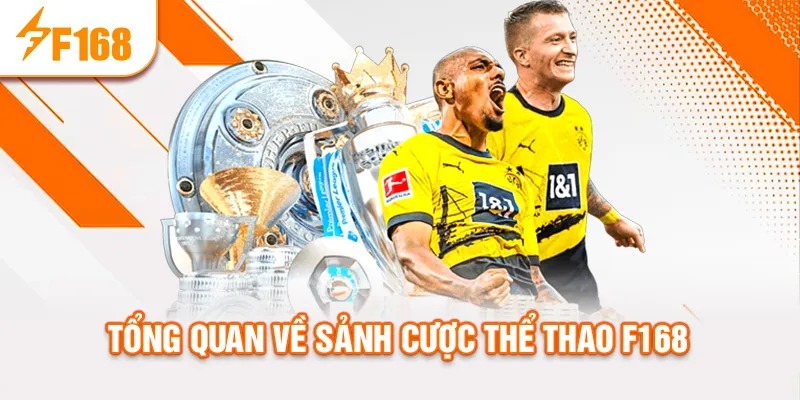 Tổng quan về sảnh cược thể thao f168
