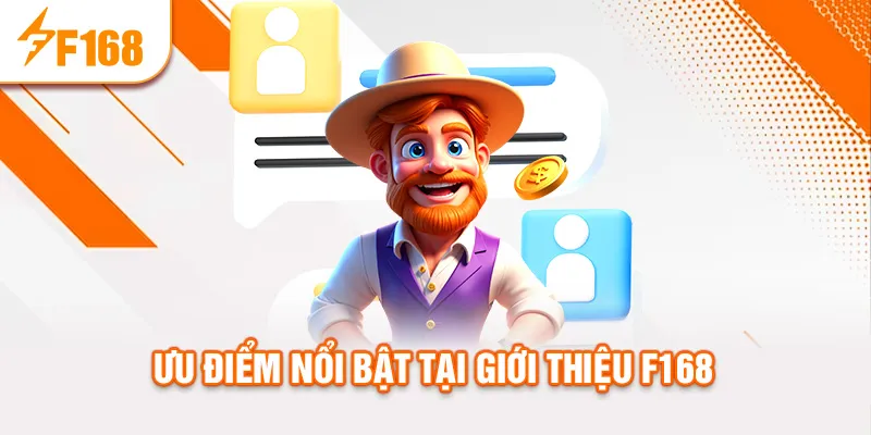 Ưu điểm nổi bật tại giới thiệu f168